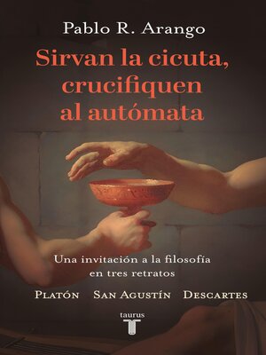 cover image of Sirvan la cicuta, crucifiquen el autómata